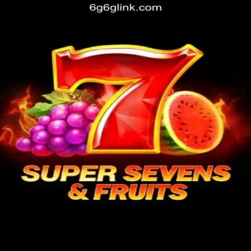 Discover the Thrilling World of 7SuperSevensFruits on 6G6G.COM