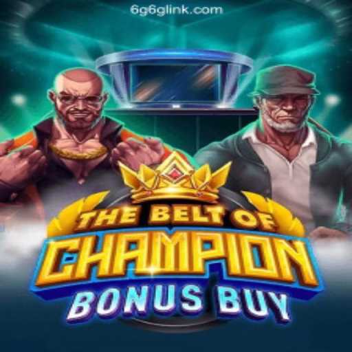 TheBeltOfChampionBonusBuy: A Revolutionary Slot Experience on 6G6G.COM